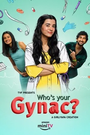 Who’s Your Gynac 2023 Season 1 Hindi Audio [ALL EPISODES] - Movierulz