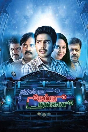 Indru Netru Naalai (2015) (Hindi -Tamil) Dual Audio [1.4GB] - Movierulz